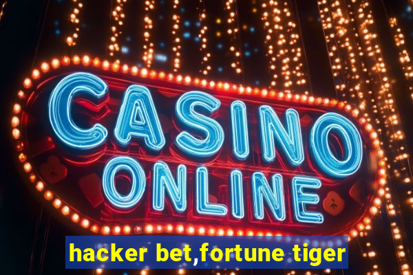 hacker bet,fortune tiger